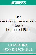 Der BienenkönigOdenwald-Krimi. E-book. Formato EPUB ebook