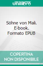Söhne von Mali. E-book. Formato EPUB ebook