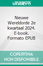 Nieuwe Wereldorde 2e kwartaal 2024. E-book. Formato EPUB ebook