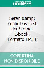 Seren &amp; YunhoDas Fest der Sterne. E-book. Formato EPUB ebook