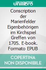 Conscription der Marienfelder Eigenbehörigen im Kirchspiel Greffen von 1705. E-book. Formato EPUB ebook