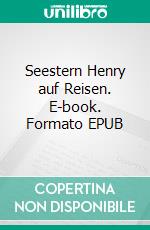 Seestern Henry auf Reisen. E-book. Formato EPUB ebook