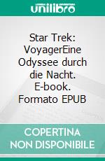 Star Trek: VoyagerEine Odyssee durch die Nacht. E-book. Formato EPUB ebook