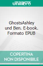 GhostsAshley und Ben. E-book. Formato EPUB ebook