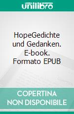 HopeGedichte und Gedanken. E-book. Formato EPUB ebook