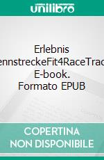 Erlebnis RennstreckeFit4RaceTrack. E-book. Formato EPUB ebook