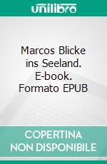 Marcos Blicke ins Seeland. E-book. Formato EPUB ebook