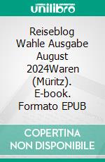Reiseblog Wahle Ausgabe August 2024Waren (Müritz). E-book. Formato EPUB ebook