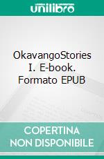 OkavangoStories I. E-book. Formato EPUB ebook