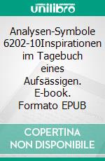 Analysen-Symbole 6202-10Inspirationen im Tagebuch eines Aufsässigen. E-book. Formato EPUB ebook