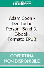 Adam Coon - Der Tod in Person, Band 3. E-book. Formato EPUB ebook