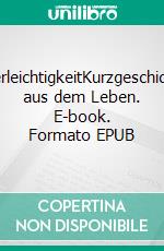 FederleichtigkeitKurzgeschichten aus dem Leben. E-book. Formato EPUB ebook