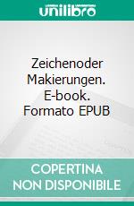Zeichenoder Makierungen. E-book. Formato EPUB ebook