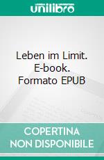 Leben im Limit. E-book. Formato EPUB ebook