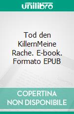 Tod den KillernMeine Rache. E-book. Formato EPUB ebook