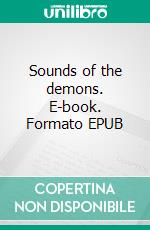 Sounds of the demons. E-book. Formato EPUB ebook