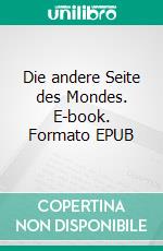 Die andere Seite des Mondes. E-book. Formato EPUB ebook