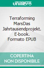 Terraforming MarsDas Jahrtausendprojekt. E-book. Formato EPUB ebook