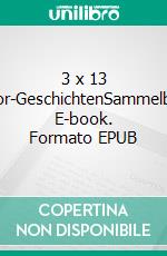 3 x 13 Horror-GeschichtenSammelband. E-book. Formato EPUB ebook