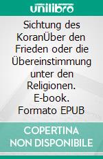 Sichtung des KoranÜber den Frieden oder die Übereinstimmung unter den Religionen. E-book. Formato EPUB ebook