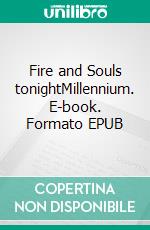 Fire and Souls tonightMillennium. E-book. Formato EPUB ebook