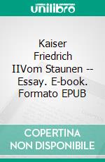 Kaiser Friedrich IIVom Staunen -- Essay. E-book. Formato EPUB ebook