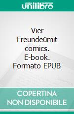 Vier Freundeümit comics. E-book. Formato EPUB ebook