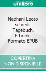 Nabhani Leoto schreibt Tagebuch. E-book. Formato EPUB ebook