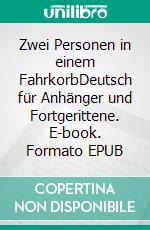 Zwei Personen in einem FahrkorbDeutsch für Anhänger und Fortgerittene. E-book. Formato EPUB ebook