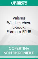 Valeries Wiederstehen. E-book. Formato EPUB ebook