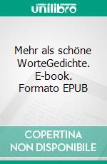 Mehr als schöne WorteGedichte. E-book. Formato EPUB ebook
