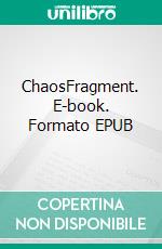 ChaosFragment. E-book. Formato EPUB ebook