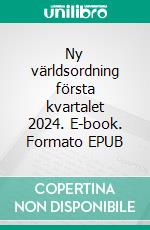 Ny världsordning första kvartalet 2024. E-book. Formato EPUB ebook