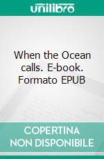 When the Ocean calls. E-book. Formato EPUB ebook