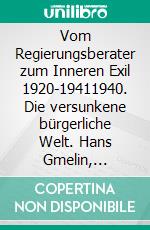 Vom Regierungsberater zum Inneren Exil 1920-19411940. Die versunkene bürgerliche Welt. Hans Gmelin, Staatsrecht vom Kaiserreich bis Hitler, Band 3. E-book. Formato EPUB ebook