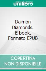 Daimon Diamonds. E-book. Formato EPUB ebook