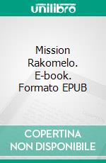 Mission Rakomelo. E-book. Formato EPUB ebook