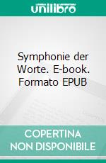 Symphonie der Worte. E-book. Formato EPUB ebook