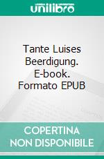 Tante Luises Beerdigung. E-book. Formato EPUB ebook