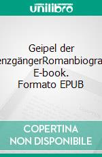 Geipel der GrenzgängerRomanbiografie. E-book. Formato EPUB ebook