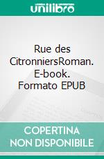 Rue des CitronniersRoman. E-book. Formato EPUB ebook