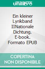 Ein kleiner Lyrikband IINationale Dichtung. E-book. Formato EPUB ebook