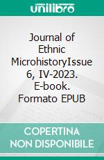 Journal of Ethnic MicrohistoryIssue 6, IV-2023. E-book. Formato EPUB ebook