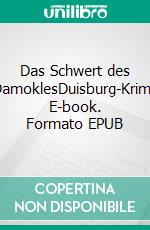 Das Schwert des DamoklesDuisburg-Krimi. E-book. Formato EPUB ebook