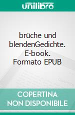brüche und blendenGedichte. E-book. Formato EPUB ebook