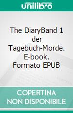 The DiaryBand 1 der Tagebuch-Morde. E-book. Formato EPUB ebook