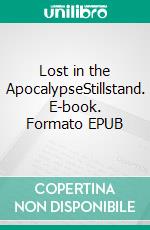 Lost in the ApocalypseStillstand. E-book. Formato EPUB ebook