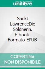 Sankt LawrenceDie Söldnerin. E-book. Formato EPUB ebook