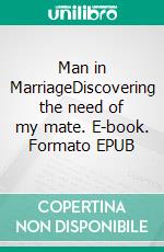 Man in MarriageDiscovering the need of my mate. E-book. Formato EPUB ebook