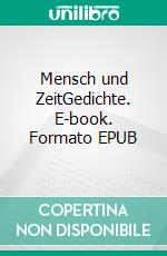Mensch und ZeitGedichte. E-book. Formato EPUB ebook